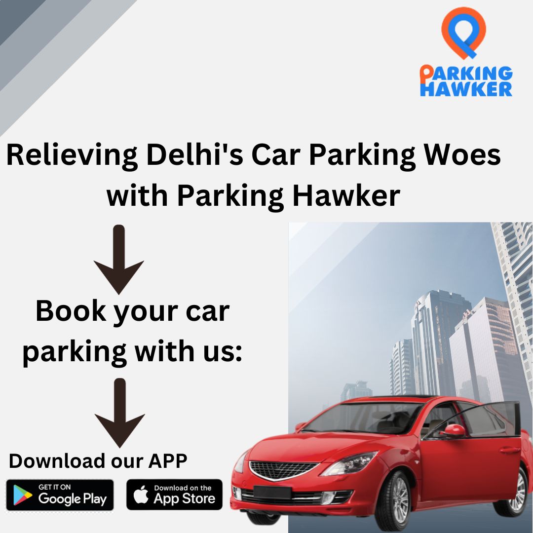 Relieving Delhi's Car Parking Woes with Parking Hawker