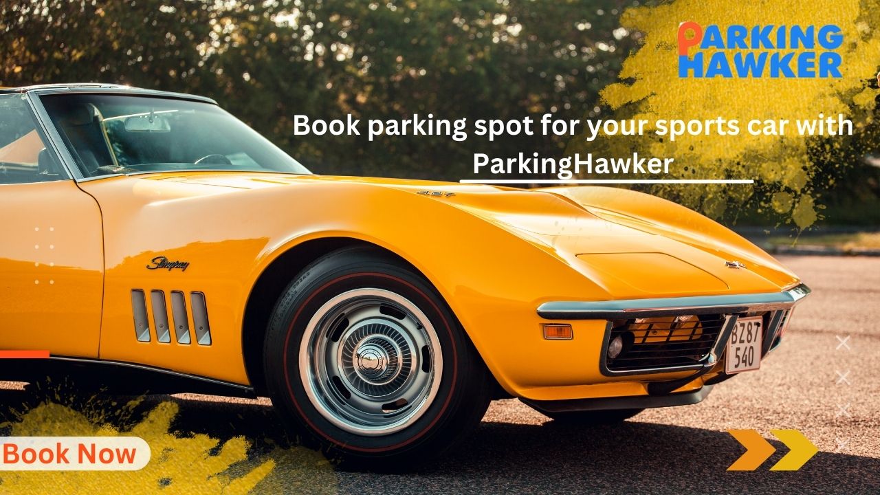 Book parking spot for your sports car with ParkingHawker